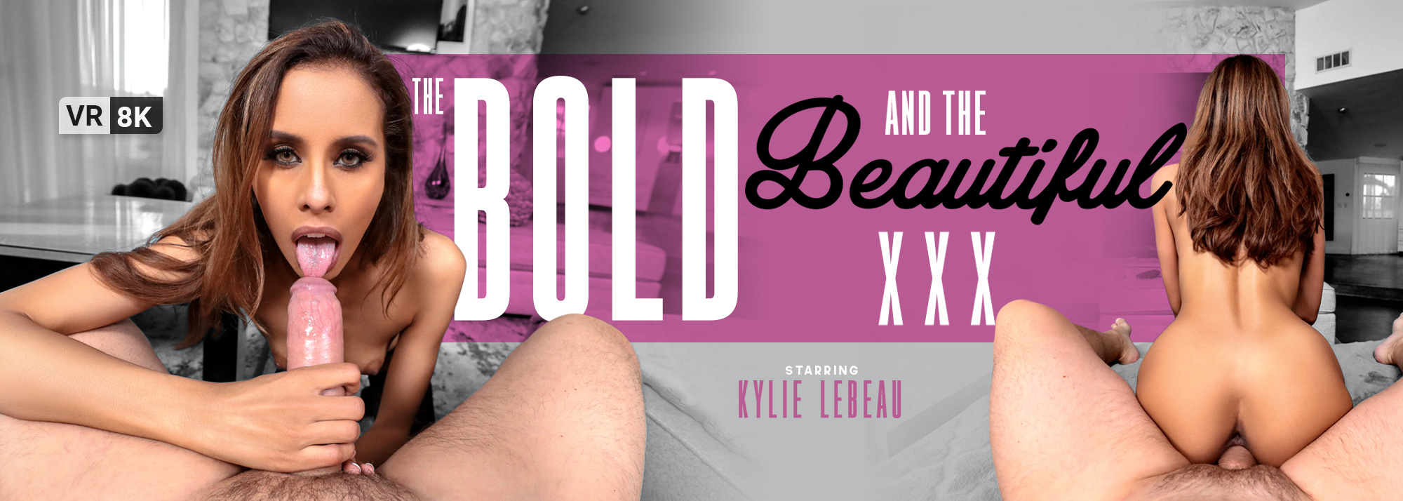 The Bold and The Beautiful XXX - VR Porn Video, Starring Kylie Le Beau VR