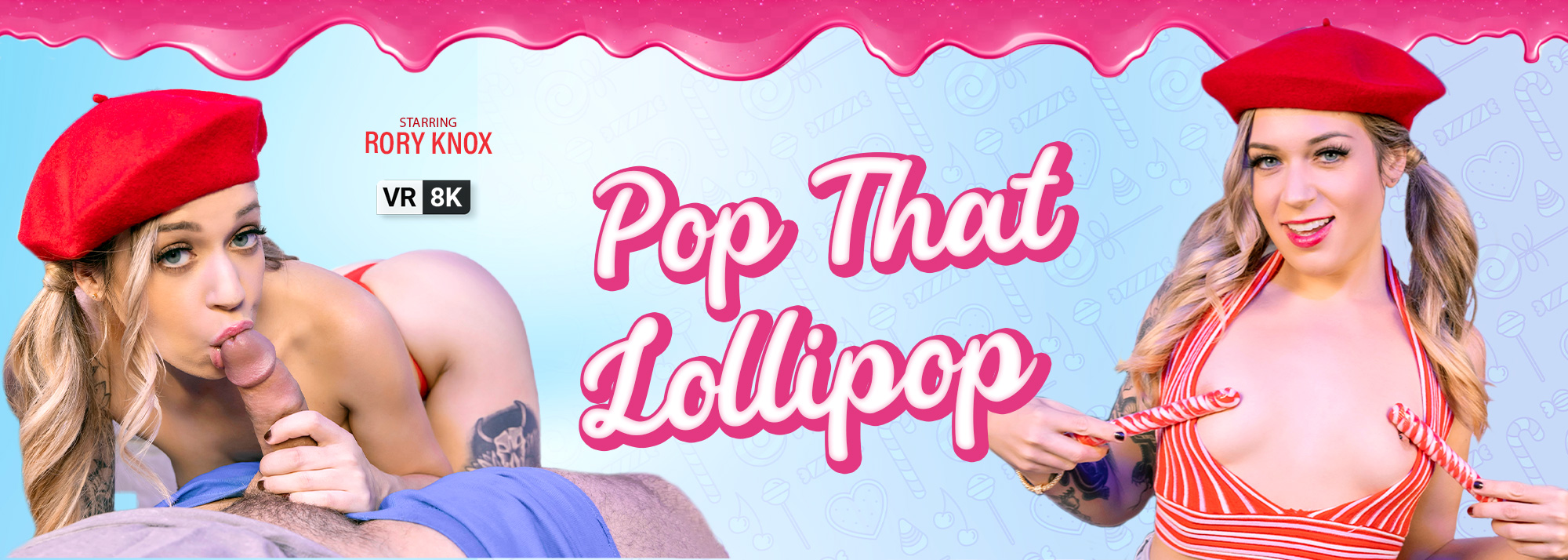 Pop That Lollipop - VR Porn Video, Starring Rory Knox VR