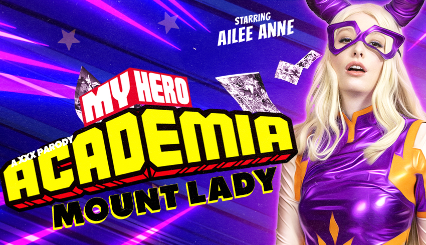 Watch Online and Download My Hero Academia: Mount Lady (A XXX Parody) VR Porn Movie with Ailee Anne VR