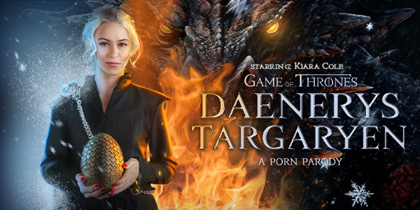 VRConk Daenerys Targaryen (A Porn Parody) - Kiara Cole