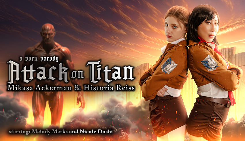 Watch Online and Download Attack on Titan: Mikasa Ackerman & Historia Reiss (A Porn Parody) VR Porn Movie with Nicole Doshi, Melody Marks