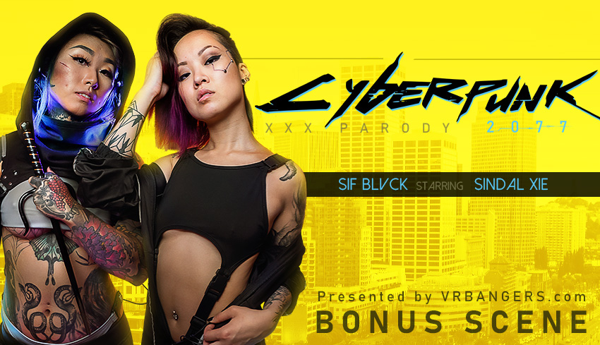 Watch Online and Download Cyberpunk 2077 XXX Parody VR Porn Movie with Sindal Xie, Sif Blvck