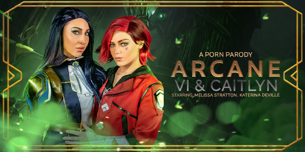 VRConk-Melissa Stratton, Katerina Deville-Arcane: Vi and Caitlyn (A Porn Parody)