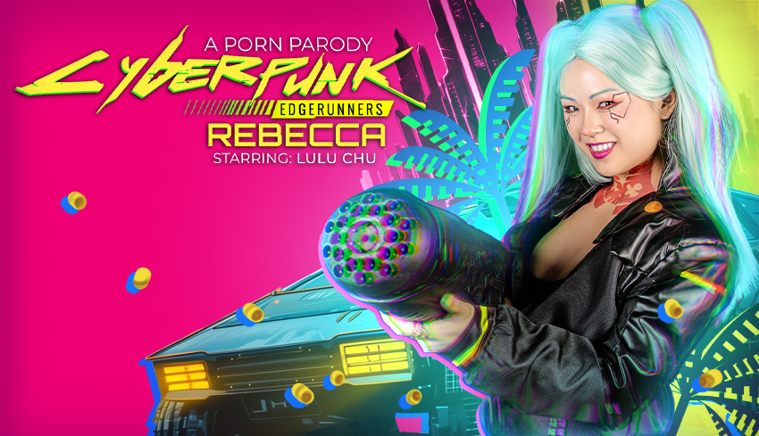 Watch Online and Download Cyberpunk. Edgerunners: Rebecca (A Porn Parody) VR Porn Movie with Lulu Chu