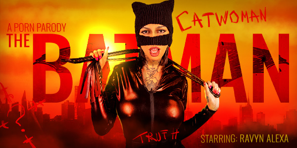 VRConk-Ravyn Alexa-Batman: Catwoman (A Porn Parody)