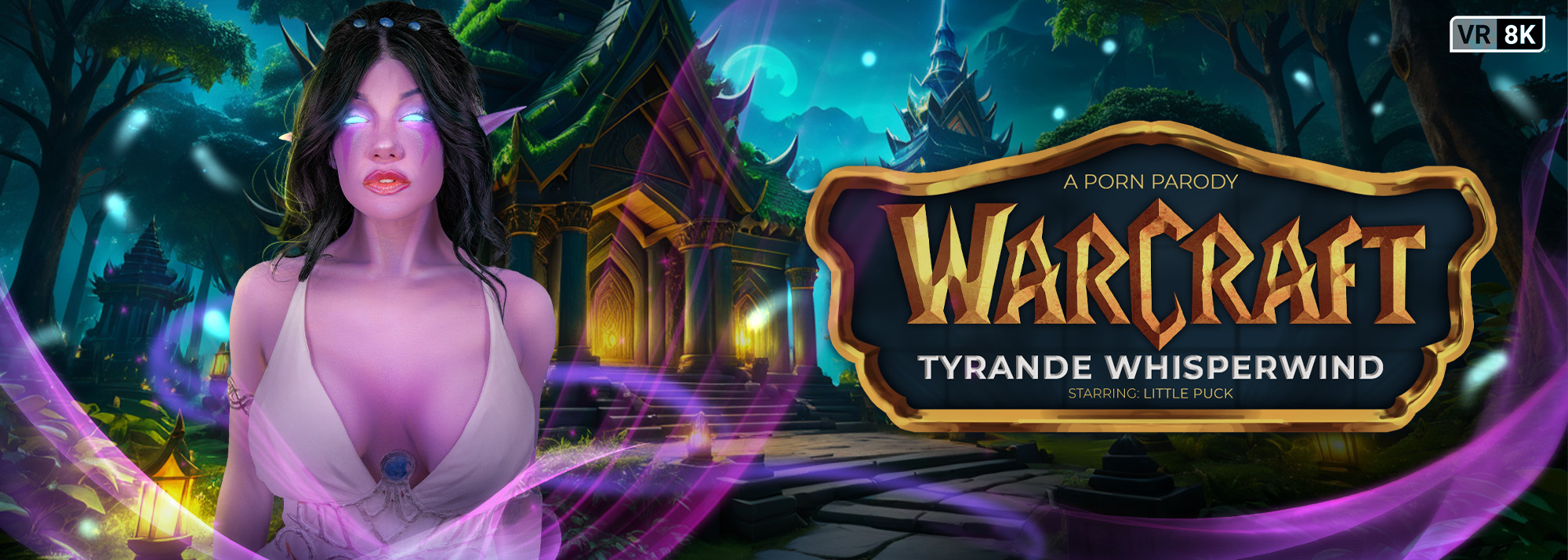 Warcraft: Tyrande Whisperwind (A Porn Parody) - VR Video, Starring: Little Puck